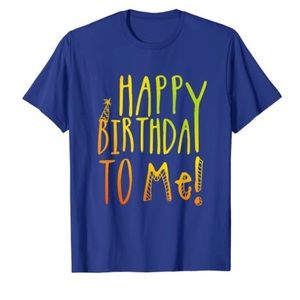 HAPPY BIRTHDAY TO ME Blue Shirt Size L